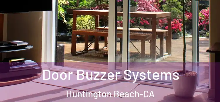  Door Buzzer Systems Huntington Beach-CA