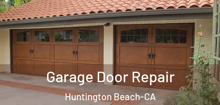  Garage Door Repair Huntington Beach-CA